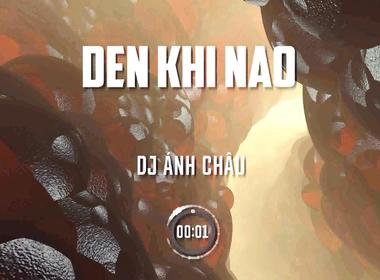 越南重鼓Đến Khi Nào- Khắc Việt; DJ Ánh Châu